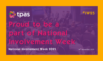 urple graphic with orange border showing TPAS logo and text: “Proud to be a part of National Involvement Week. National Involvement Week 2025, 14th November 2025.” Hashtag #IW25 in the top right. Background shows a blurred audience and panel discussion.